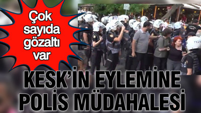 Ankara'da KESK'in adalet eylemine polis müdahalesi: Çok sayıda gözaltı var