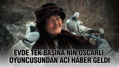 Evde Tek Başına’nın Oscarlı oyuncusundan acı haber geldi