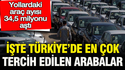 Yollardaki araç sayısı 34,5 milyonu aştı: İşte Türkiye'nin en çok tercih ettiği otomobil markası