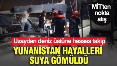 Yunanistan hayalleri suya gömüldü: Uzaydan deniz üstüne hassas takip: MİT'ten nokta atışı