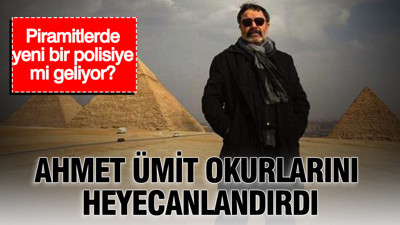 Ahmet Ümit okurlarını heyecanlandırdı: Piramitlerde yeni bir polisiye mi geliyor?
