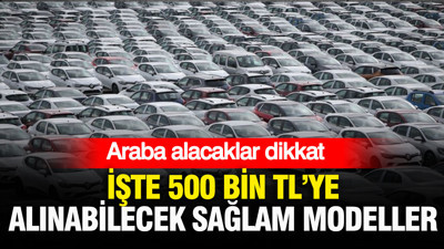 Araba alacaklar dikkat: İşte 500 bin TL’ye alınabilecek en sağlam otomobiller