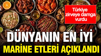 Dünyanın en iyi marine etleri açıklandı: Türkiye zirveye damga vurdu