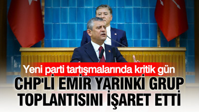 Yeni parti tartışmalarında kritik gün: CHP'li Emir yarınki grup toplantısını işaret etti