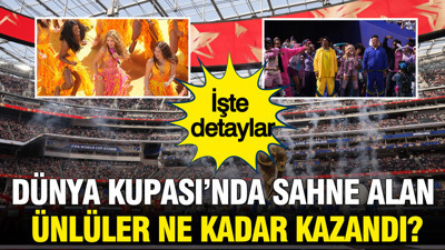 Dünya Kupası’nda sahne alan ünlüler ne kadar kazandı? İşte detaylar