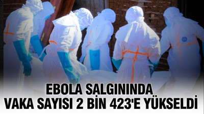 Ebola salgınında vaka sayısı 2 bin 423'e yükseldi