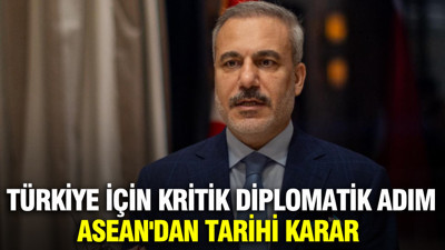 Türkiye için kritik diplomatik adım: ASEAN'dan tarihi karar