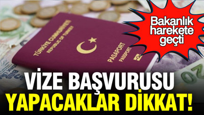 Vize başvurusu yapacaklar dikkat: Bakanlık harekete geçti