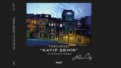 Kayıp bir şehrin hafızası 10 yıl sonra yeniden canlandı: "Tarlabaşı – Kayıp Şehir" Raflarda