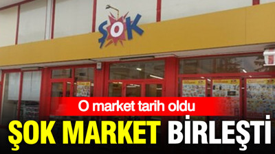 ŞOK market resmen birleşti: Üç harfli market tarih oldu