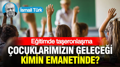 Eğitimde Taşeronlaşma: Çocuklarımızın Geleceği Kimin Emanetinde?