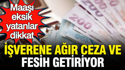 Maaşı 1 TL bile eksik yatanlar dikkat: SGK uzmanı uyardı… İşverene ağır fesih ve ceza yolu