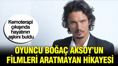 Kemoterapi çıkışında hayatının aşkını buldu: Oyuncu Boğaç Aksoy'un filmleri aratmayan hikayesi
