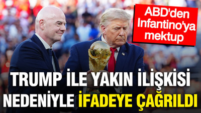 FIFA Başkanı Infantino Trump ile ilişkisi nedeniyle ifadeye çağrıldı