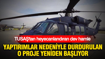 TUSAŞ’tan heyecanlandıran dev hamle: Yaptırımlar nedeniyle durdurulan o proje yeniden başlıyor