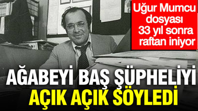 Uğur Mumcu dosyası 33 yıl sonra raftan iniyor: Ağabeyi baş şüpheliyi açık açık söyledi