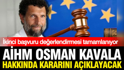 AİHM Osman Kavala hakkında kararını açıklayacak