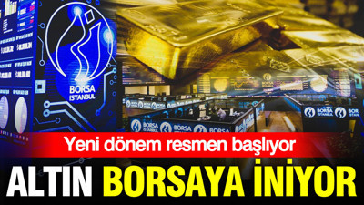 Altın, Borsaya iniyor: Yeni dönem resmen başlıyor