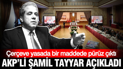 Çerçeve yasada bir maddede pürüz çıktı: AK Partili Şamil Tayyar açıkladı