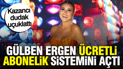 Gülben Ergen ücretli abonelik sistemini açtı: Kazancı dudak uçuklattı