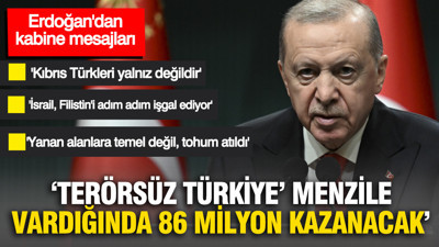 Kabine Toplantısı sonrası Erdoğan'dan peş peşe önemli mesajlar: Terörsüz Türkiye, ekonomi ve Kıbrıs