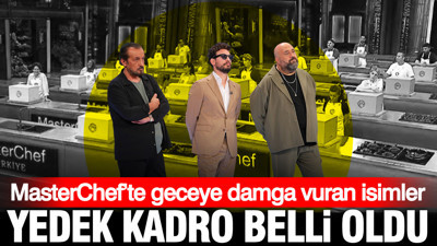 MasterChef yedek kadroya kimler girdi? İşte geceye damga vuran isimler...