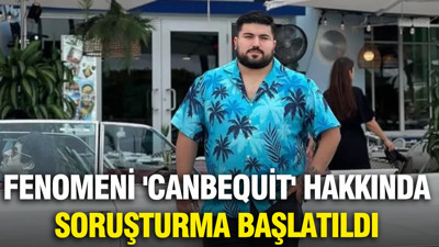 Sosyal medya fenomeni Canbequit hakkında soruşturma başlatıldı