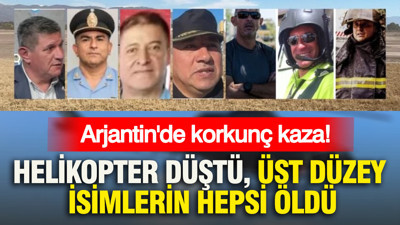 Arjantin'de korkunç kaza: Helikopter düştü, üst düzey isimlerin hepsi öldü