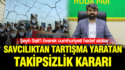 Şeyh Sait’i överek cumhuriyeti hedef aldılar: Savcılıktan tartışma yaratan takipsizlik kararı