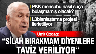 Ümit Özdağ: Silah bırakmam diyenlere taviz veriliyor