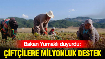 Çiftçilere milyonluk destek: Bakan Yumaklı duyurdu