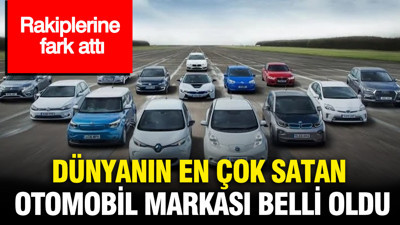 Dünyanın en çok satan otomobil markası belli oldu: Rakiplerine fark attı