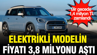Bir gecede 1,4 milyon TL zamlandı: Elektrikli modelin fiyatı 3,8 milyonu aştı