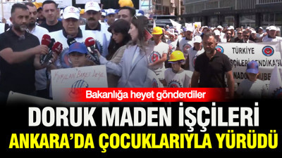 Doruk maden işçileri Ankara’da çocuklarıyla yürüdü: Bakanlığa heyet gönderdiler