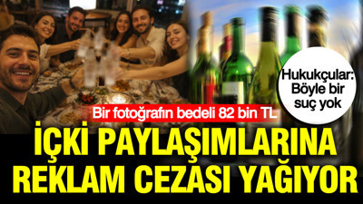 İçki paylaşımlarına reklam cezası yağıyor: Hukukçulardan "Böyle bir ceza yok" açıklaması