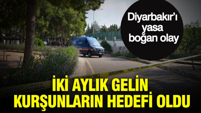 İki aylık gelin kurşunların hedefi oldu: Diyarbakır’ı yasa boğan olay