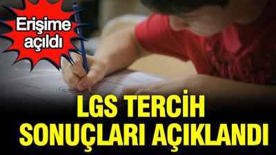 LGS tercih sonuçları açıklandı