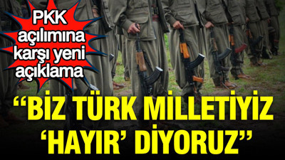 PKK Açılımına karşı yeni açıklama: Biz Türk Milletiyiz ‘Hayır’ diyoruz