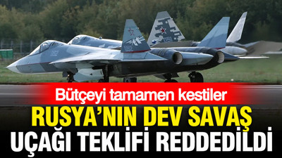 Rusya'nın dev savaş uçağı teklifi reddedildi: Bütçeyi tamamen kestiler