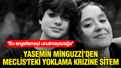 Yasemin Minguzzi’den Meclis'teki yoklama krizine sitem: Bu engellemeyi unutmayacağız
