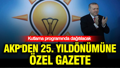 AKP'den 25. yıldönümüne özel gazete: Kutlama programında dağıtılacak