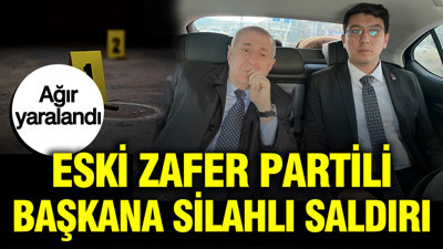 Eski Zafer Partili başkana silahlı saldırı: Ağır yaralandı