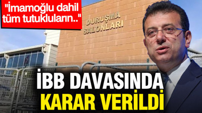 İBB davasında karar verildi