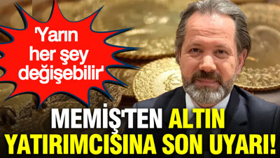 İslam Memiş'ten altın yatırımcısına son uyarı: Yarın her şey değişebilir