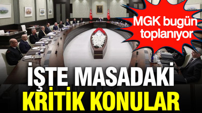 MGK bugün toplanıyor: Terörsüz Türkiye sürecinde kritik kararlar masada
