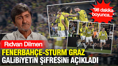 Rıdvan Dilmen Fenerbahçe-Sturm Graz galibiyetin şifresini açıkladı: "98 dakika boyunca..."