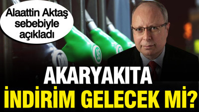 Alaattin Aktaş açıkladı: Akaryakıta ne zaman indirim gelecek?
