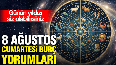 8 Ağustos Cumartesi günlük burç yorumları: Günün yıldızı siz olabilirsiniz