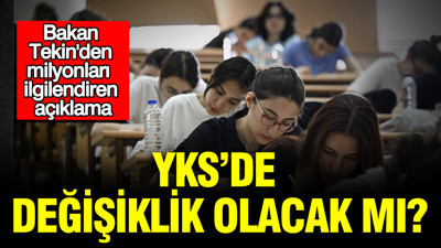 Bakan Tekin'den milyonları ilgilendiren açıklama: YKS’de değişiklik olacak mı?