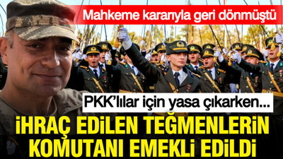 PKK’lılar için yasa çıkarken... İhraç edilen teğmenlerin komutanı emekli edildi: Mahkeme kararıyla geri dönmüştü